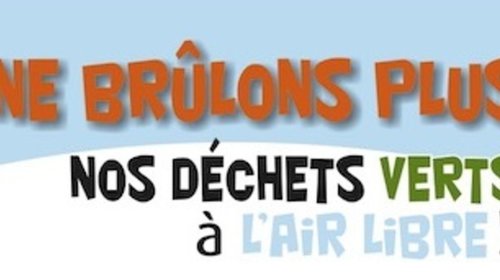 Ne brûlons plus nos déchets verts à l’air libre !